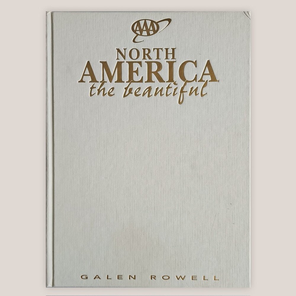 AAA North America the Beautiful by Galen Rowell | Hardcover Photography Book